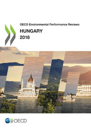 [OECD Environmental Performance Reviews 01] • OECD Environmental Performance Reviews · Hungary 2018